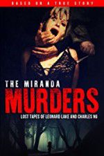 Watch The Miranda Murders: Lost Tapes of Leonard Lake and Charles Ng 1channel