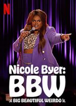 Watch Nicole Byer: BBW (Big Beautiful Weirdo) (TV Special 2021) 1channel
