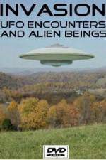 Watch Invasion UFO Encounters and Alien Beings 1channel