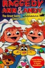 Watch Raggedy Ann and Andy in The Great Santa Claus Caper 1channel