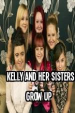 Watch Kelly and Her Sisters Grow Up 1channel
