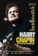 Watch Harry Chapin: When in Doubt, Do Something 1channel