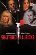 Watch Shattered Illusions 1channel