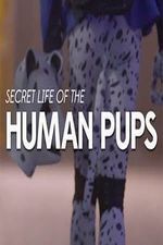 Watch Secret Life of the Human Pups 1channel