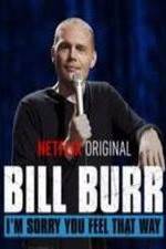 Watch Bill Burr: I'm Sorry You Feel That Way 1channel