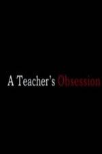 Watch A Teacher's Obsession 1channel