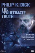 Watch The Penultimate Truth About Philip K Dick 1channel