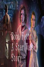 Watch Boba Fett: A Star Wars Story 1channel