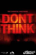 Watch The Chemical Brothers Don't Think 1channel