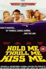 Watch Hold Me Thrill Me Kiss Me 1channel