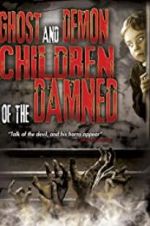Watch Ghost and Demon Children of the Damned 1channel