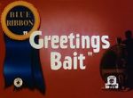 Watch Greetings Bait (Short 1943) 1channel