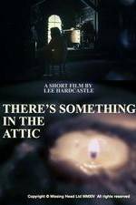 Watch There's Something in the Attic 1channel