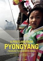 Watch A Postcard from Pyongyang - Traveling through Northkorea 1channel