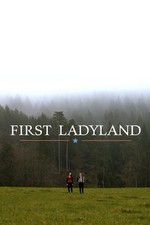 Watch First Ladyland 1channel