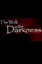 Watch The Walk with Darkness 1channel