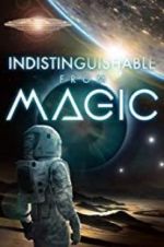 Watch Indistinguishable from Magic 1channel