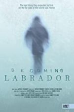 Watch Becoming Labrador 1channel