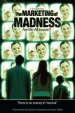 Watch The Marketing of Madness - Are We All Insane? 1channel