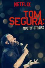 Watch Tom Segura: Mostly Stories 1channel