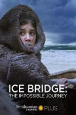 Watch Ice Bridge: The impossible Journey 1channel
