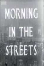 Watch Morning in the Streets 1channel