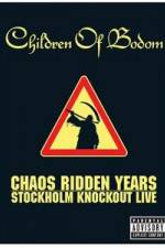 Watch Children of Bodom: Chaos Ridden Years/Stockholm Knockout Live 1channel