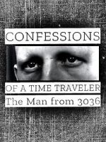 Watch Confessions of a Time Traveler - The Man from 3036 1channel