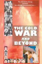 Watch The Cold War and Beyond 1channel