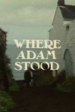 Watch Where Adam Stood 1channel