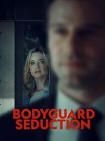 Watch Bodyguard Seduction 1channel