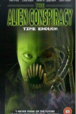 Watch Time Enough: The Alien Conspiracy 1channel