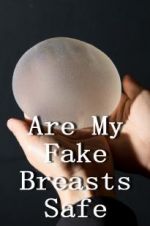 Watch Are My Fake Breasts Safe? 1channel