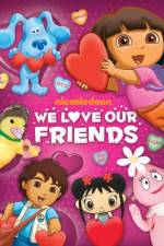 Watch Nic Jr Favorites We Love Our Friend 1channel