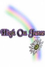 Watch High on Jesus 1channel