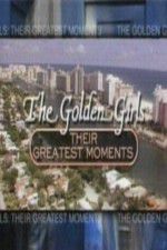 Watch The Golden Girls Their Greatest Moments 1channel