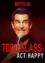 Watch Todd Glass: Act Happy 1channel