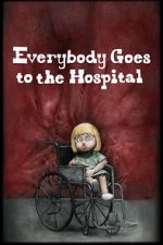 Watch Everybody Goes to the Hospital (Short 2021) 1channel