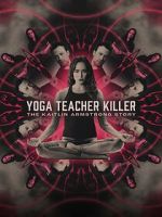 Watch Yoga Teacher Killer: The Kaitlin Armstrong Story 1channel