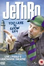 Watch Jethro: Too Late to Grow Up 1channel