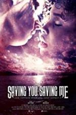 Watch Saving You, Saving Me 1channel