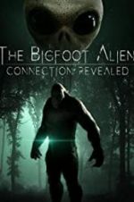 Watch The Bigfoot Alien Connection Revealed 1channel