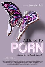 Watch Addicted to Porn: Chasing the Cardboard Butterfly 1channel