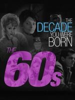 Watch The Decade You Were Born: The 1960's 1channel