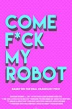 Watch Come F*ck My Robot 1channel