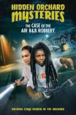 Watch Hidden Orchard Mysteries: The Case of the Air B and B Robbery 1channel