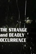 Watch The Strange and Deadly Occurrence 1channel