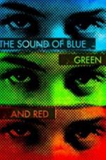 Watch The Sound of Blue, Green and Red 1channel