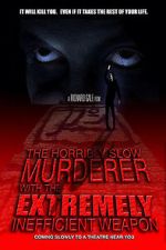 Watch The Horribly Slow Murderer with the Extremely Inefficient Weapon (Short 2008) 1channel