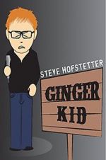 Watch Steve Hofstetter: Ginger Kid 1channel